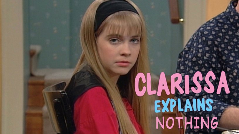 clarissa-explains-nothing